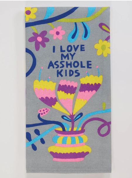 The Love My Asshole Kids Dish Towel by Blue Dog Posters is a gray cotton tea towel with colorful flowers, a vase, and bold "I LOVE MY ASSHOLE KIDS" text—perfect for adding humor to your kitchen décor.