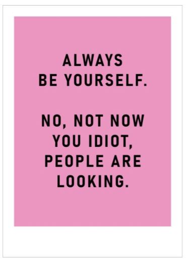 The Always be Yourself Greeting Card by Blue Dog Posters features a pink rectangle with bold black text, printed on FSC card and supplied with a Kraft envelope.