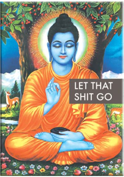 The Let That Shit Go Buddha Magnet by Blue Dog Posters features blue-skinned Buddha under a tree with an orange robe and glowing halo, plus the phrase "LET THAT SHIT GO"—a funny, artistic Portland-made refrigerator magnet.