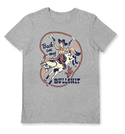 The Back on My Bullshit T-Shirt Grey LGE by Blue Dog Posters showcases a vintage-style cowgirl on a horse illustration with the phrase "Back on my BULLSHIT," exuding a colorful, playful retro vibe reminiscent of Steven Rhodes.