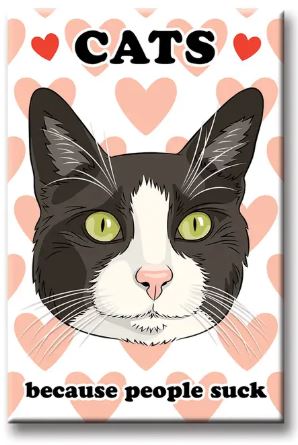 The Cats Because People Suck Magnet by Blue Dog Posters shows a black and white cat with green eyes and pink hearts, plus text “CATS” above and “because people suck” below. Made in the USA with a strong magnet for secure note holding.
