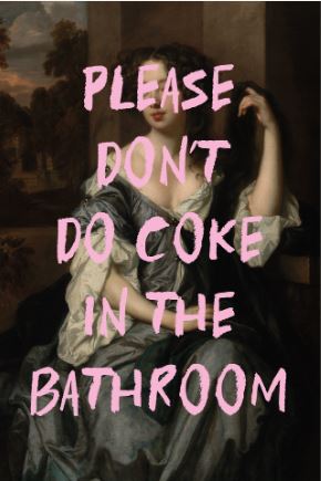 The "Please Don't Do Coke in the Bathroom" poster by ALT 061 features a classical portrait with bold pink text on premium gloss paper, adding a witty NSFW touch to any space.