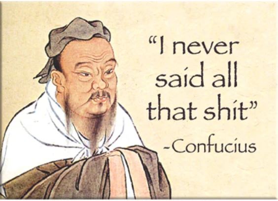 The Confucius Never Said That Magnet by Blue Dog Posters features a drawing of Confucius and the quote, "I never said all that shit"—a fun USA-made magnet for your fridge or office.