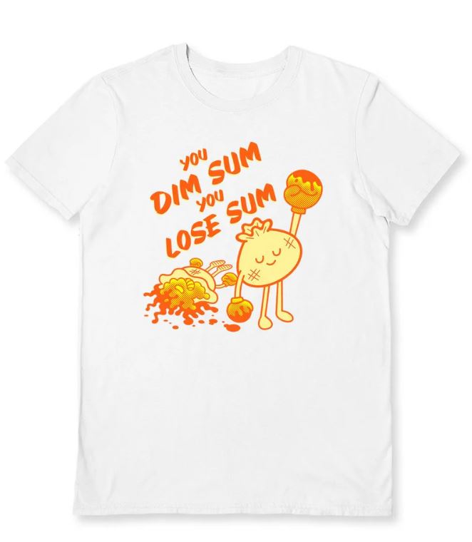 The Blue Dog Posters Benjimoji Dim Sum T-Shirt (White, Small) is a fun unisex tee with a cartoon dumpling holding dim sum and the text "You dim sum, you lose sum" beside spilled dim sum.