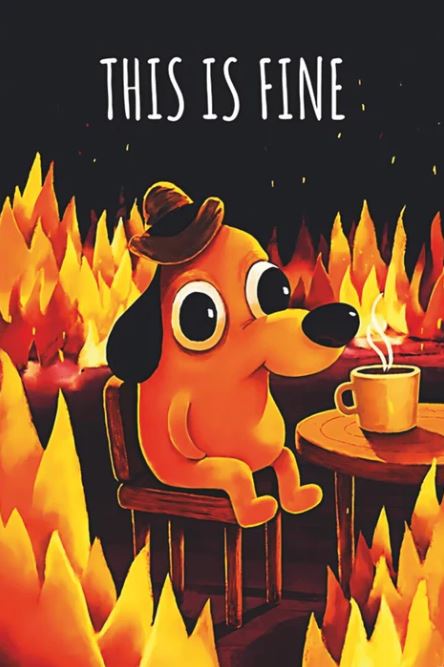 The "This Is Fine" humour poster by ALT 065 features a cartoon dog in a hat amid flames with the phrase "THIS IS FINE," printed on premium 150gsm gloss paper.