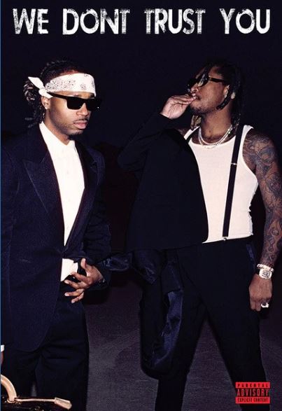 Two men pose in black and white outfits below "WE DON'T TRUST YOU" on this bold FUTURE & METRO BOOMIN poster by MUS 363. Printed on premium gloss paper, it features a “Parental Advisory” label at the bottom right.
