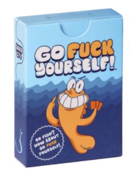 A blue "Go F* Yourself" box from Blue Dog Posters—a party card game—shows a cartoon orange fish flipping its middle fin with the text, "Go Fish? How about Go F* Yourself!" Ideal for adults wanting a hilarious new go fish experience.