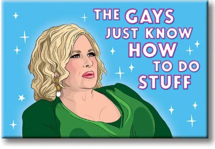 Jennifer Coolidge The Gays Magnet by Blue Dog Posters features a blonde woman in green on a blue, sparkly background with the text: “The gays just know how to do stuff.” Proudly made in the USA.