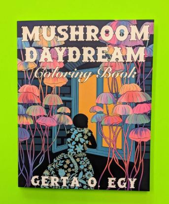 Cover of Mushroom Daydream Coloring Book by Blue Dog Posters shows a silhouetted person in a floral dress looking out an open window, surrounded by whimsical mushrooms and intricate fungi on a vivid green background.