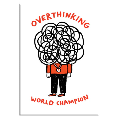 The Overthinking World Champion Magnet by Blue Dog Posters features a cartoon person with a scribbled head, wearing a medal, beneath "OVERTHINKING WORLD CHAMPION" in bold red lettering above and below.