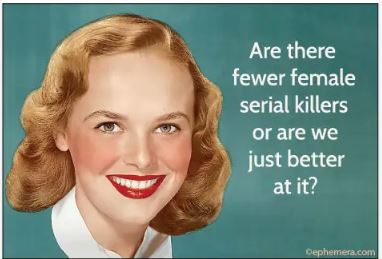 A quirky rectangular Serial Killers Magnet by Blue Dog Posters features a vintage 1950s-styled woman and the text: "Are there fewer female serial killers or are we just better at it?"—a fun fridge accent or unique gift.