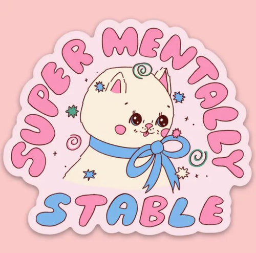 Super Mentally Stable Sticker