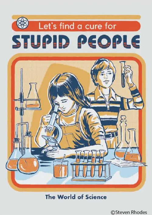The Find a Cure For Stupid People Magnet by Blue Dog Posters shows two kids in a retro science lab with beakers, test tubes, and a microscope. Featuring the funny text: "Let's find a cure for stupid people." Great quirky fridge decor!.