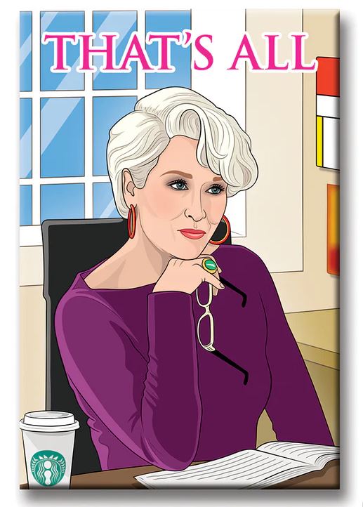 The Blue Dog Posters "That's All Devil Wears Prada Magnet" features an illustrated woman with short white hair in a purple top at a desk, holding glasses and a pen with a Starbucks cup. “THAT'S ALL” appears above her in bold pink letters; made in the USA.