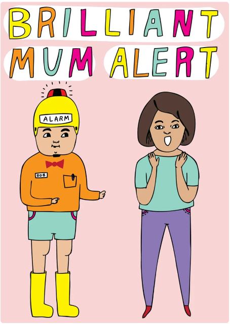 A colorful illustration features a person wearing a helmet labeled "ALARM" and another person with shoulder-length hair, smiling and holding their face in excitement. Bold, vibrant text at the top reads "BRILLIANT MUM ALERT." Perfect as part of our Mother’s Day card collection, the background is light pink. This delightful design is featured on the Brilliant Mum Alert Greeting Card by Blue Dog Posters.